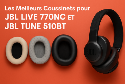Les Meilleurs Coussinets pour JBL Live 770NC et JBL Tune 510BT